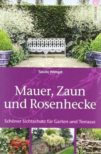 Mauer, Zaun und Rosenhecke: Schöner Sichtschutz für Garten und Terrasse