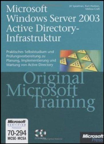 Microsoft Windows Server 2003 Active Directory-Infrastruktur. Original Microsoft Training. MCSE / MCSA Examen 70-294.