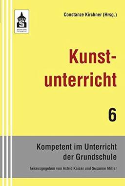 Kunstunterricht (Kompetent im Unterricht der Grundschule)