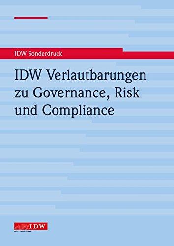 IDW Verlautbarungen zu Governance, Risk und Compliance: IDW PS 980, IDW PS 981, IDW PS 982, IDW PS 983, IDW Praxishinweis 1/2016, IDW PH 9.980.1