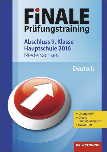 Finale - Prüfungstraining Hauptschulabschluss Nordrhein-Westfalen: Finale - Prüfungstraining Abschluss 9. Klasse Hauptschule Niedersachsen: Arbeitsheft Deutsch 2016 mit Lösungsheft