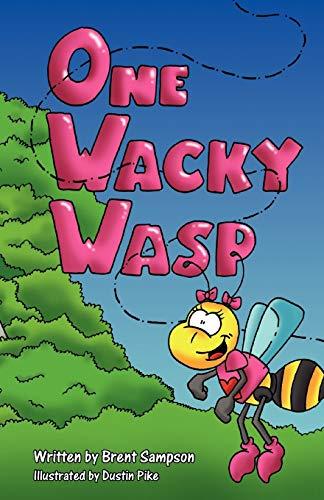 One Wacky Wasp: The Perfect Children's Book for Kids Ages 3-6 Who Are Learning to Read