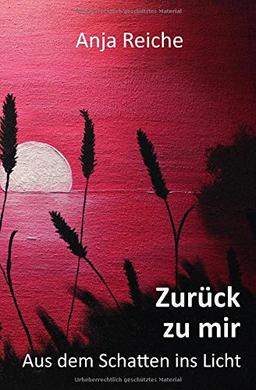 Zurück zu mir: Aus dem Schatten ins Licht