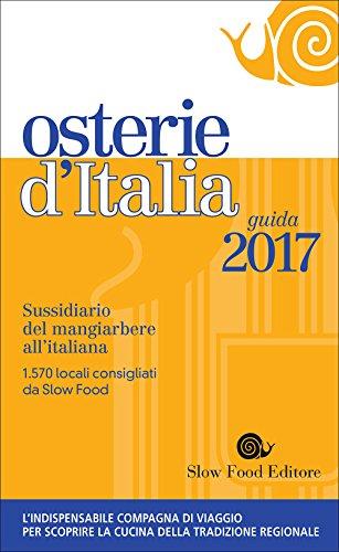 Osterie d'Italia 2017. Sussidiario del mangiarbere all'italiana