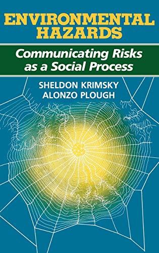 Environmental Hazards: Communicating Risks as a Social Process