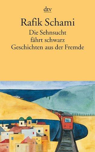 Die Sehnsucht fährt schwarz: Geschichten aus der Fremde