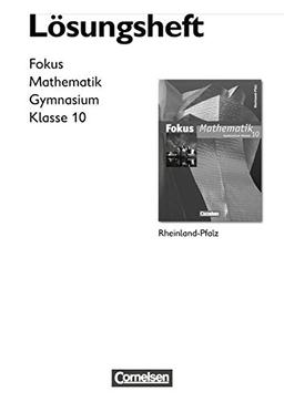 Fokus Mathematik - Gymnasium Rheinland-Pfalz: 10. Schuljahr - Lösungen zum Schülerbuch