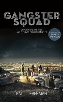 Gangster Squad: Covert Cops, the Mob, and the Battle for Los Angeles