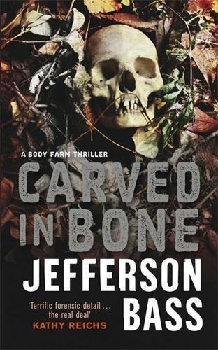 Carved in Bone: A Body Farm Novel (The Body Farm)