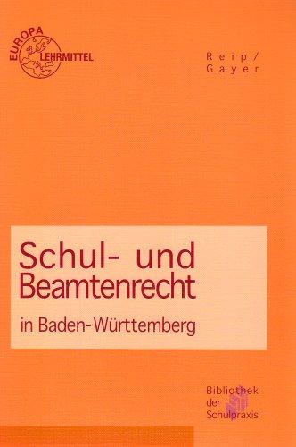 Schul- und Beamtenrecht: Für die Lehramtsausbildung und Schulpraxis in Baden-Württemberg