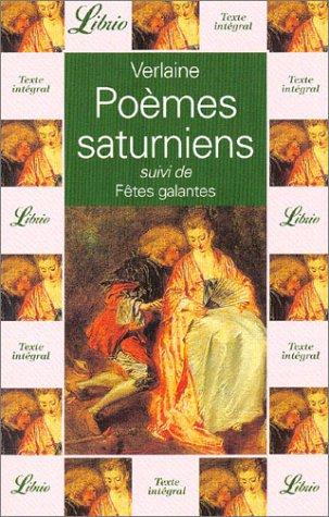 Poèmes saturniens suivi de Fêtes galantes