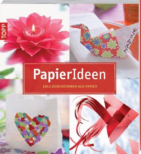 PapierIdeen: Edle Dekorationen aus Papier