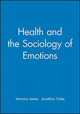 Health Sociology of Emotions (Sociology of Health and Illness)