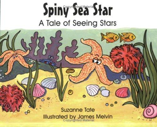 Spiny Sea Star: A Tale of Seeing Stars (No. 24 in Suzanne Tate's Nature Series)