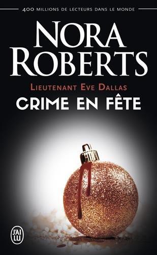 Lieutenant Eve Dallas. Vol. 39. Crime en fête