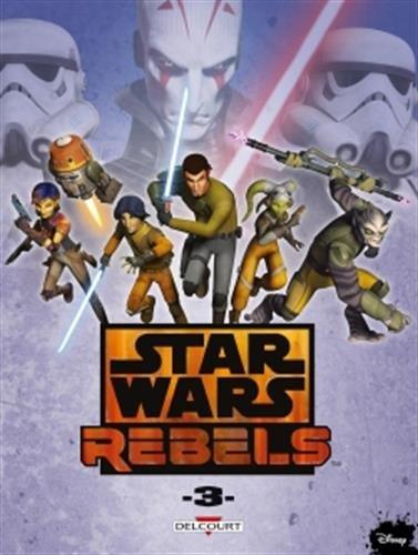 Star Wars rebels. Vol. 3