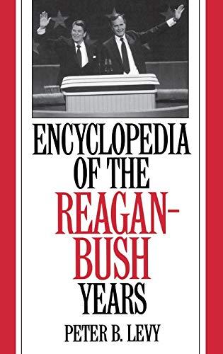 Encyclopedia of the Reagan-Bush Years