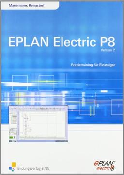 EPLAN electric P8: Version 2 - Praxistraining für Einsteiger Arbeitsheft