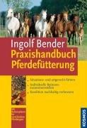 Praxishandbuch Pferdefütterung: Situations- und artgerecht füttern, individuelle Rationen zusammenstellen, Kondition nachhaltig verbessern