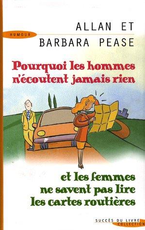 Pourquoi les hommes n'écoutent jamais rien et les femmes ne savent pas lire les cartes routières ?