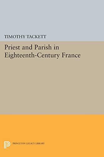 Priest and Parish in Eighteenth-Century France (Princeton Legacy Library)