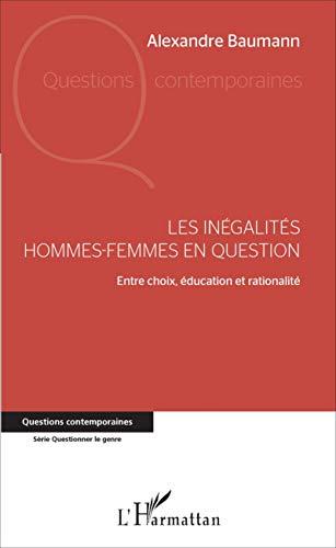 Les inégalités hommes-femmes en question : entre choix, éducation et rationalité