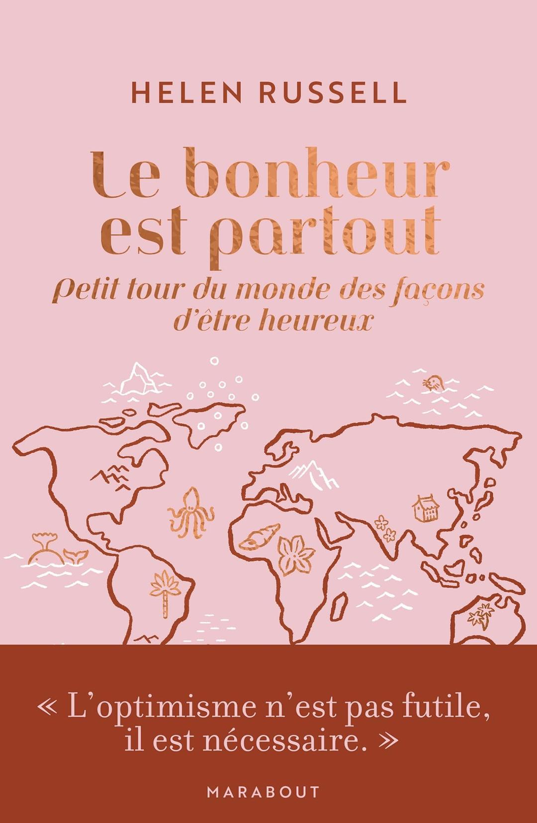 Le bonheur est partout : petit tour du monde des façons d'être heureux