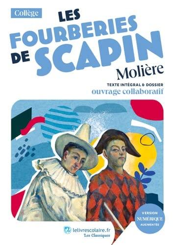 Les fourberies de Scapin : texte intégral & dossier : ouvrage collaboratif