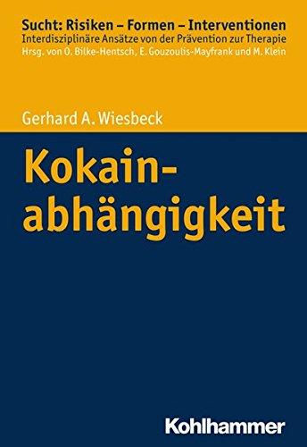 Kokainabhängigkeit (Sucht: Risiken - Formen - Interventionen)