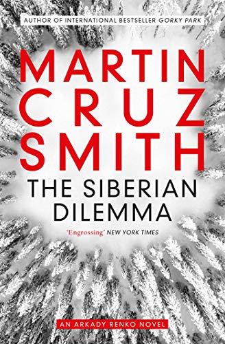 The Siberian Dilemma (Arkady Renko Book 9)