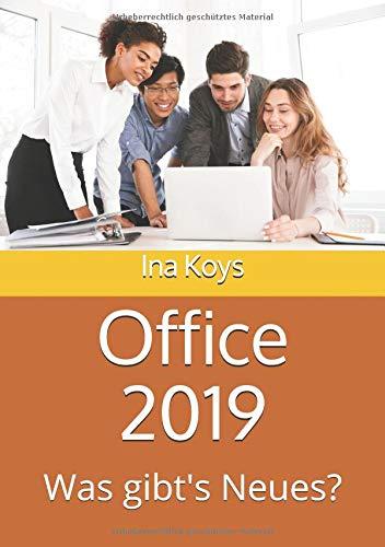 Office 2019: Was gibt's Neues? (Kurz & Knackig, Band 12)