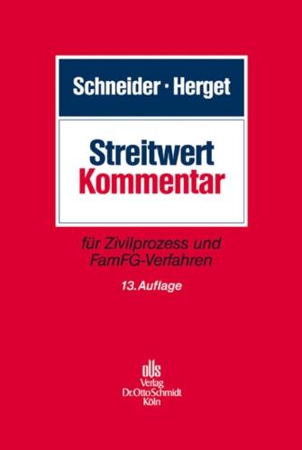 Streitwert-Kommentar: für Zivilprozess und FamFG-Verfahren