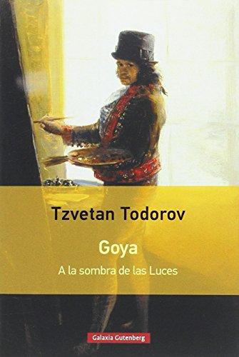 Goya : a la sombra de las luces (Rústica)