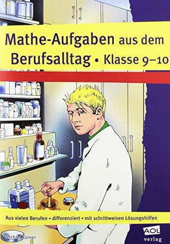 Mathe-Aufgaben aus dem Berufsalltag - Klasse 9-10: Aus vielen Berufen - differenziert - mit schrittweisen Lösungshilfen