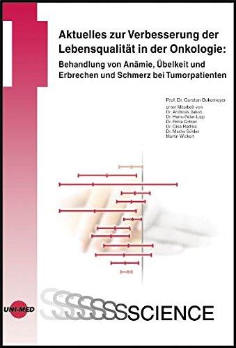 Aktuelles zur Verbesserung der Lebensqualität in der Onkologie: Behandlung von Anämie, Übelkeit und Erbrechen und Schmerz bei Tumorpatienten (UNI-MED Science)