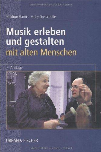 Musik erleben und gestalten mit alten Menschen. Buch