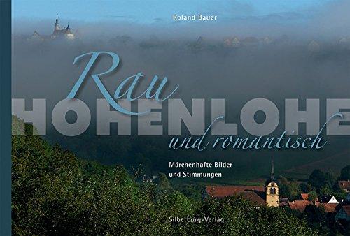 Hohenlohe - Rau und romantisch: Märchenhafte Bilder und Stimmungen, Summary in English