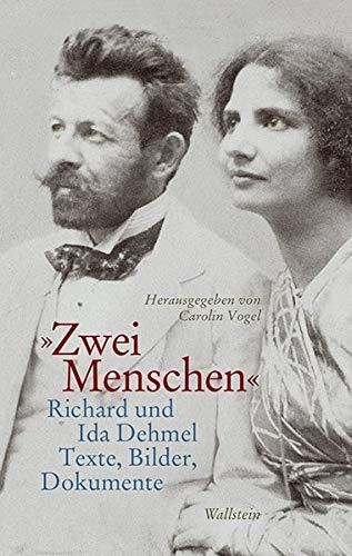 »Zwei Menschen«: Richard und Ida Dehmel. Texte, Bilder, Dokumente