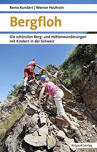 Bergfloh: Die schönsten Berg- und Hüttenwanderungen mit Kindern in der Schweiz (Naturpunkt)