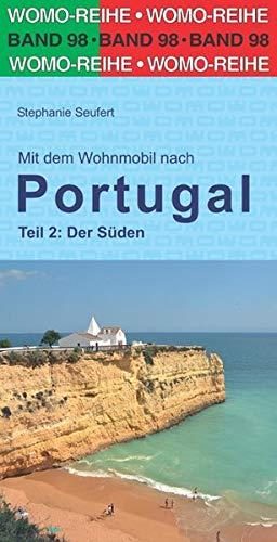 Mit dem Wohnmobil nach Portugal: Teil 2: Der Süden (Womo-Reihe)