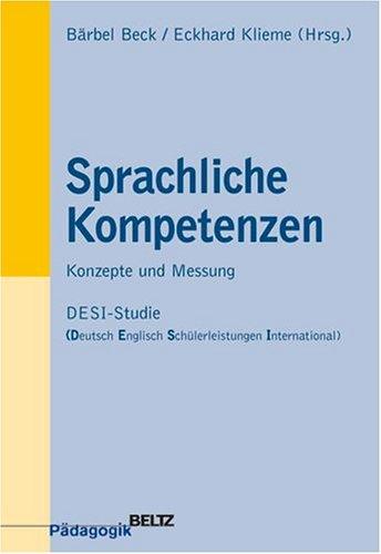 Sprachliche Kompetenzen: Konzepte und Messung. DESI-Studie (Deutsch Englisch Schülerleistungen International): Konzepte und Messung - DESI-Studie ... (Beltz Pädagogik)