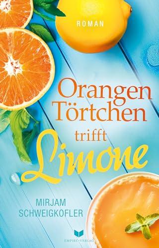 Orangentörtchen trifft Limone (Liebesglück am Gardasee): Liebesglück am Gardasee 2