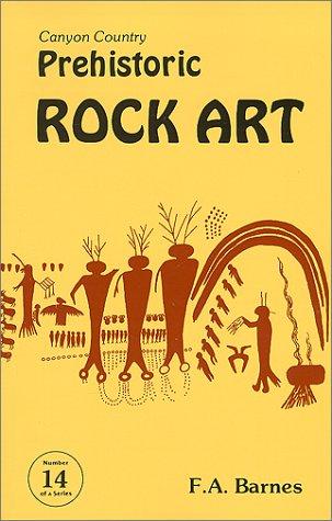 Canyon Country Prehistoric Rock Art (Canyon Country Series, Band 14)