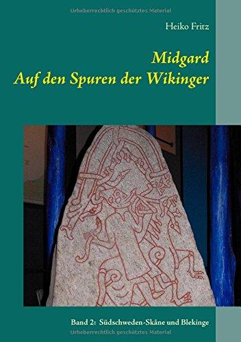 Midgard - Auf den Spuren der Wikinger: Band 2: Südschweden - Skåne und Blekinge