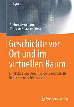 Geschichte vor Ort und im virtuellen Raum: Einblicke in die Arbeit an der Gedenkstätte Berlin-Hohenschönhausen (ars digitalis)