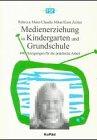 Medienerziehung in Kindergarten und Grundschule: 490 Anregungen für die praktische Arbeit