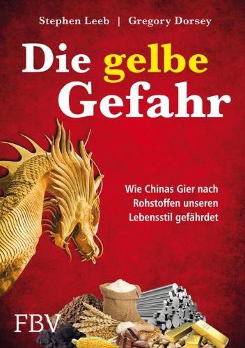 Die gelbe Gefahr: Wie Chinas Gier nach Rohstoffen unseren Lebensstil gefährdet