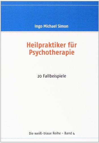 Heilpraktiker für Psychotherapie: 20 Fallbeispiele