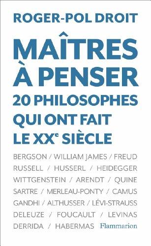 Maîtres à penser : 20 philosophes qui ont fait le XXe siècle