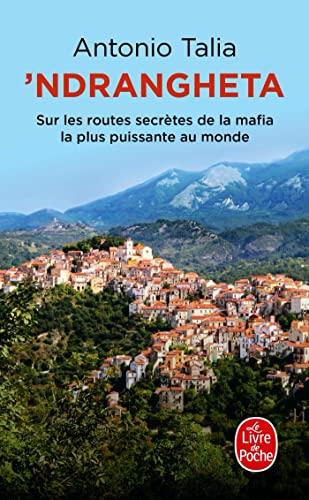 'Ndrangheta : sur les routes secrètes de la mafia la plus puissante au monde